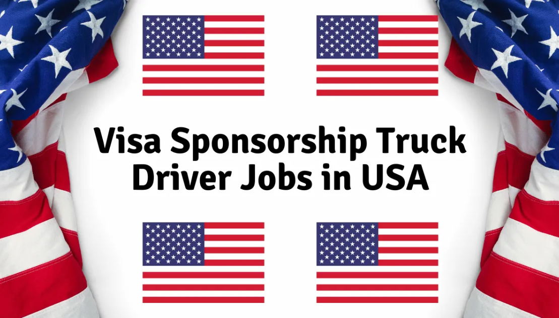 Truck Driver Jobs in USA with Visa Sponsorship 2024