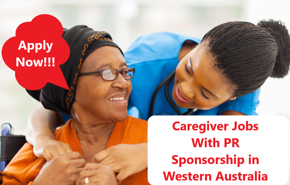 Caregiver Jobs With PR Sponsorship in Western Australia